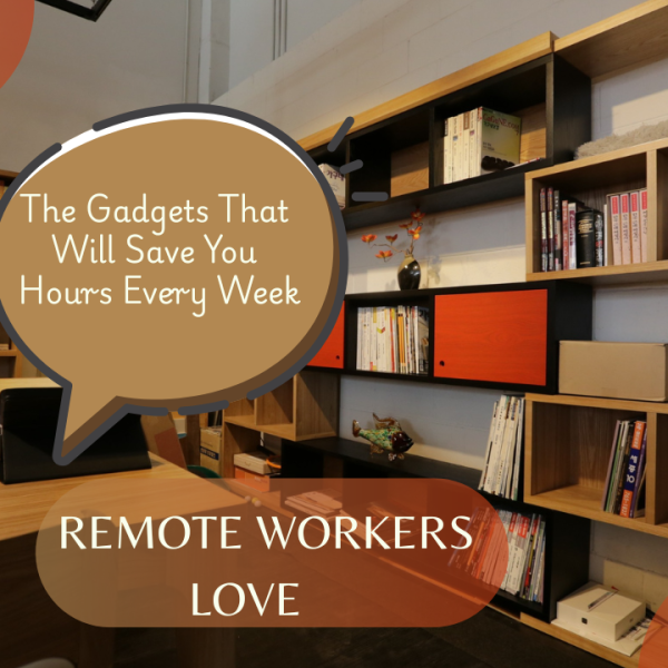 The Gadgets That Will Save You Hours Every Week